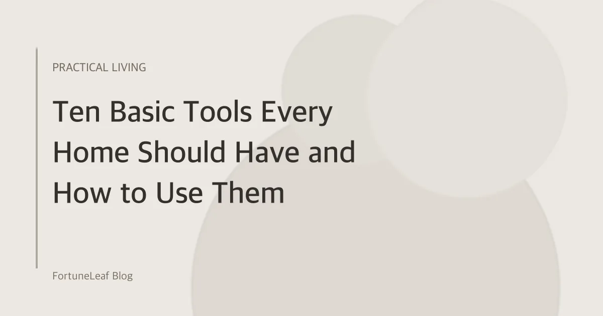 A Basic Home Toolkit: Choose Tools by the Job, with a Buying Checklist
