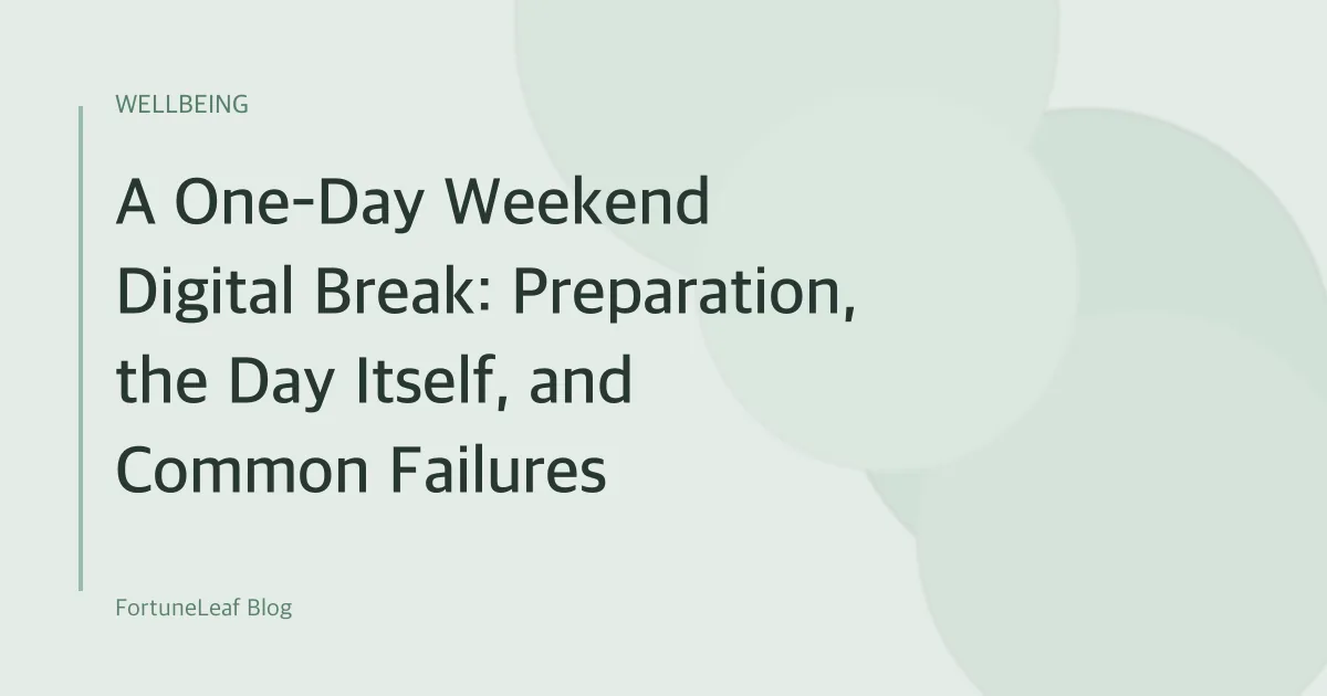 A One-Day Weekend Digital Break: Preparation, the Day Itself, and Common Failures