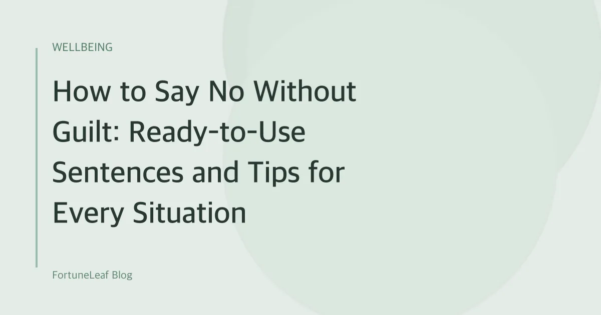 How to Say No Without Guilt: Ready-to-Use Sentences and Tips for Every Situation